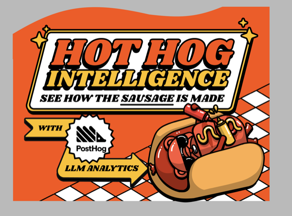 Hot Hog Intelligence — See how the sausage is made, with PostHog LLM Analytics